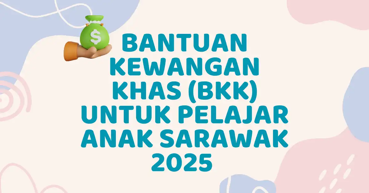 BANTUAN KEWANGAN KHAS BKK SARAWAK